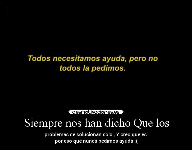 Siempre nos han dicho Que los -