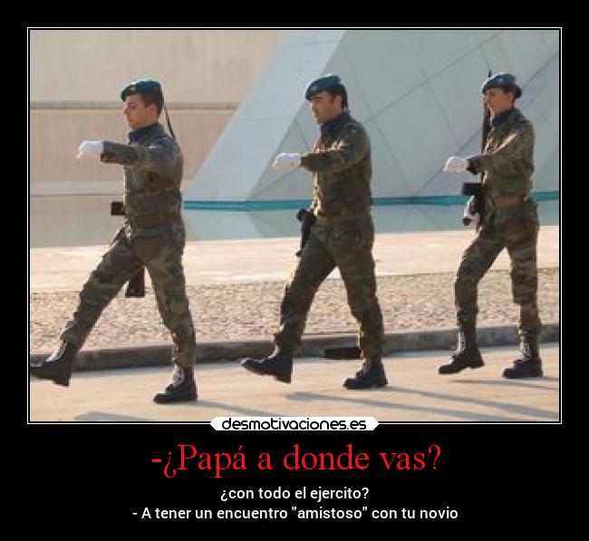 -¿Papá a donde vas? - 