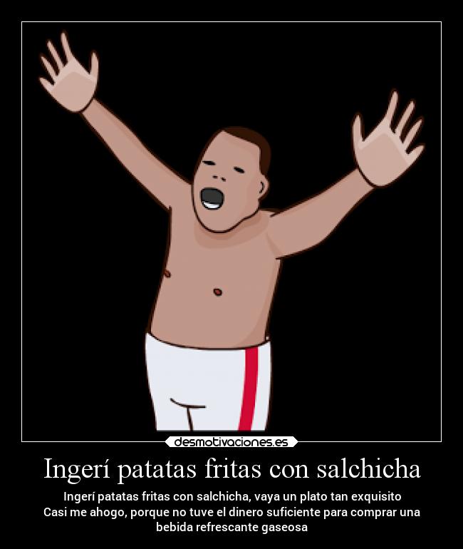 Ingerí patatas fritas con salchicha - 