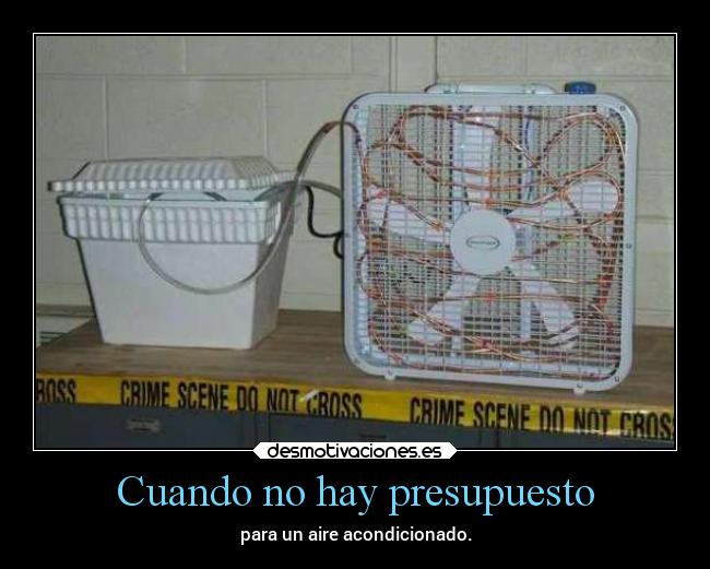 Cuando no hay presupuesto -