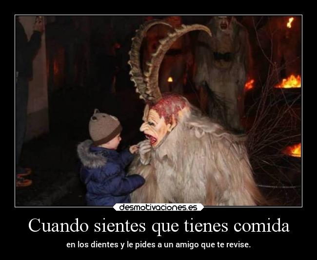 Cuando sientes que tienes comida - en los dientes y le pides a un amigo que te revise.