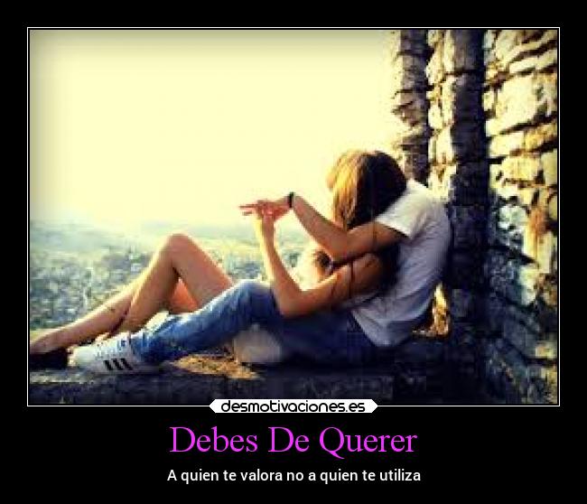 Debes De Querer -