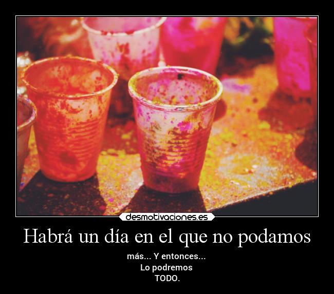 Habrá un día en el que no podamos -