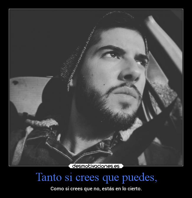 Tanto si crees que puedes, - 