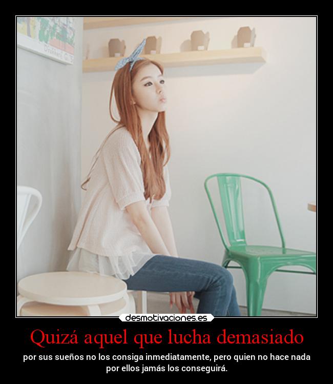 Quizá aquel que lucha demasiado - 