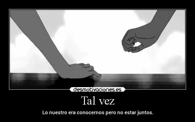 Tal vez -