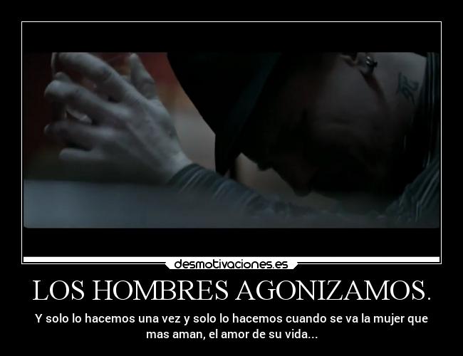 LOS HOMBRES AGONIZAMOS. - 