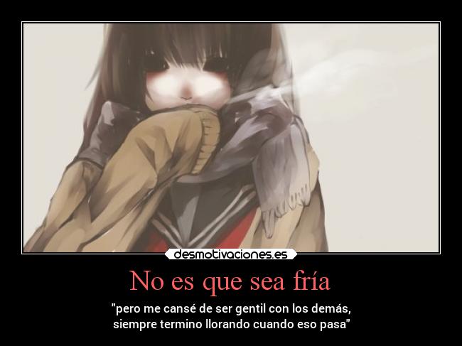 No es que sea fría -