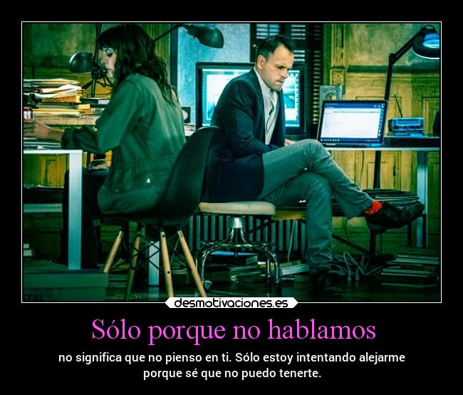 Sólo porque no hablamos - 
