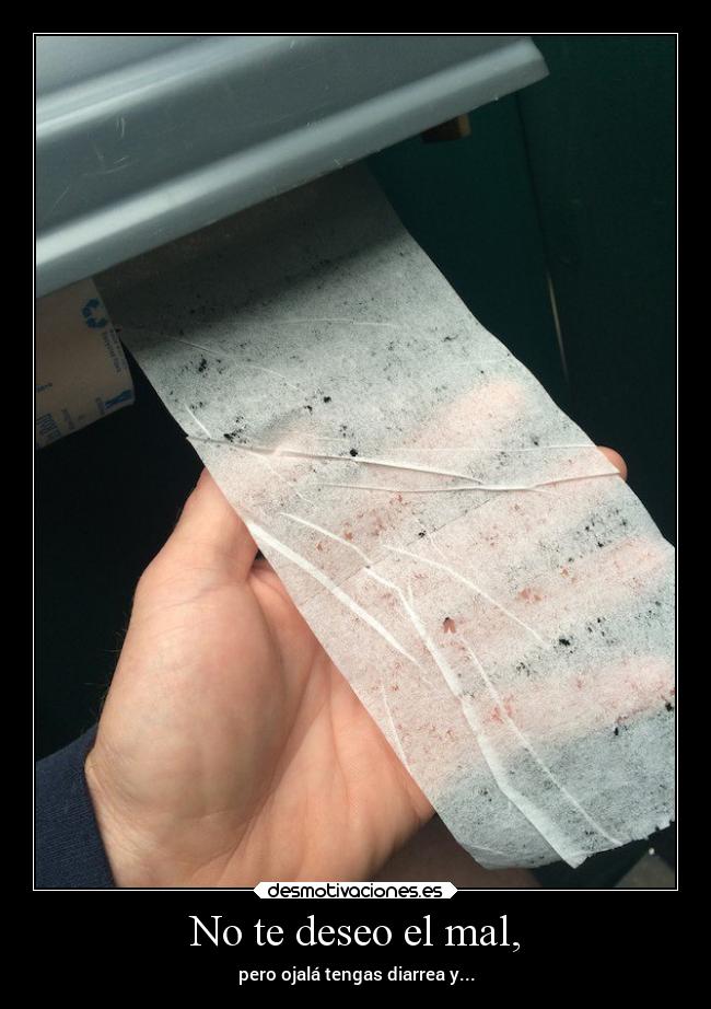 No te deseo el mal, - 