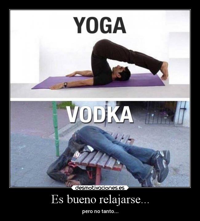 Es bueno relajarse... -