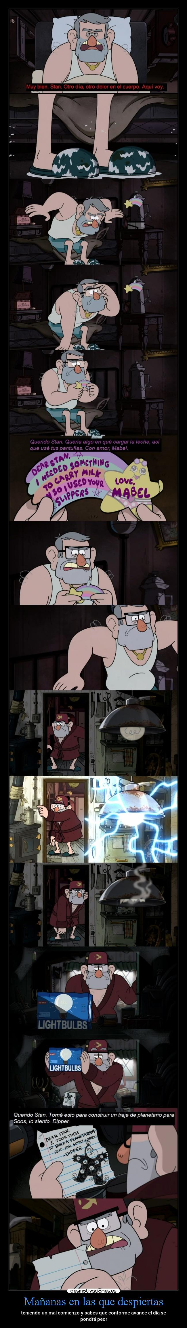 Mañanas en las que despiertas - teniendo un mal comienzo y sabes que conforme avance el día se
pondrá peor