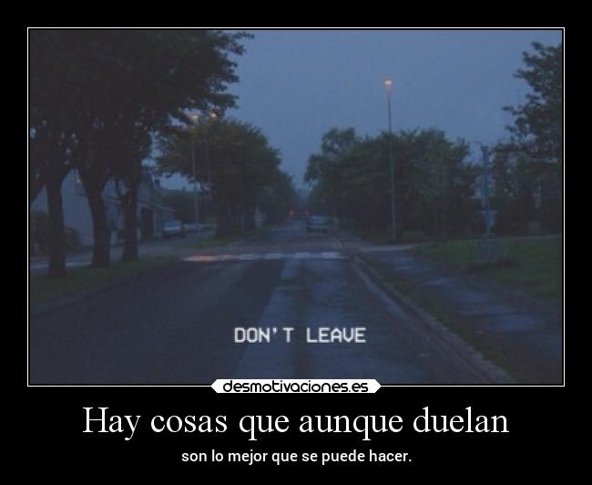 Hay cosas que aunque duelan - 