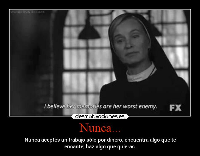 Nunca... -