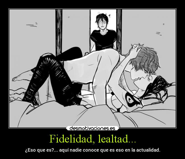 Fidelidad, lealtad... - 