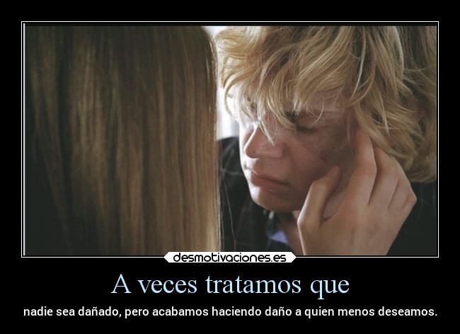 A veces tratamos que -