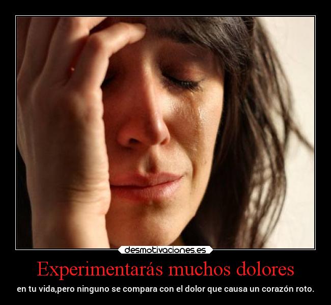 Experimentarás muchos dolores - 