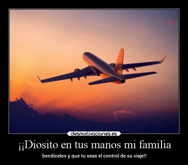 ¡¡Diosito en tus manos mi familia -