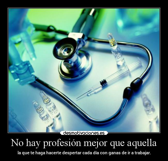 No hay profesión mejor que aquella -