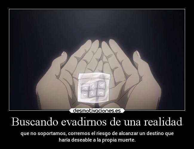 Buscando evadirnos de una realidad - 