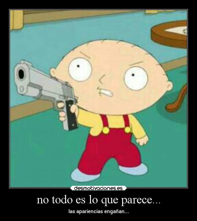 no todo es lo que parece... -