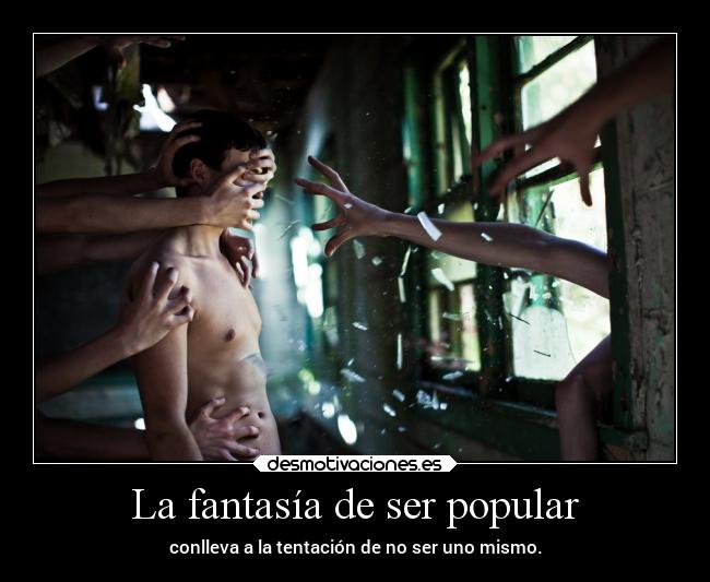 La fantasía de ser popular -