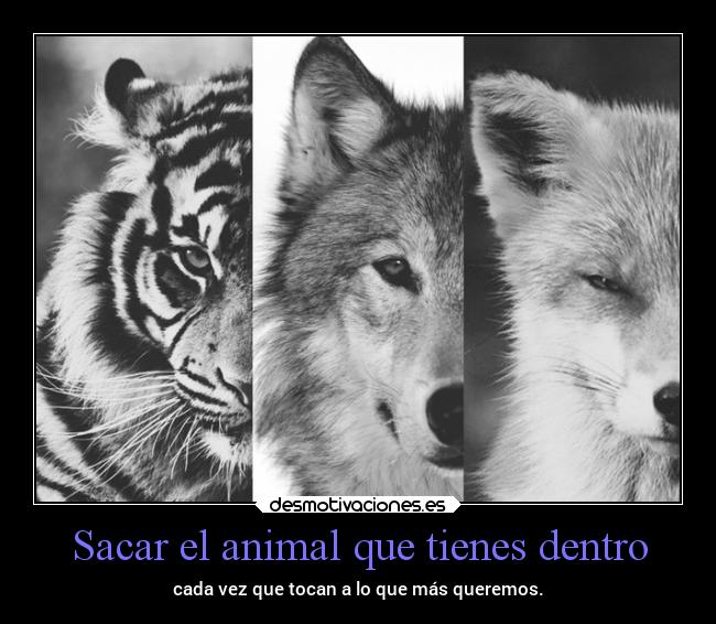 Sacar el animal que tienes dentro -