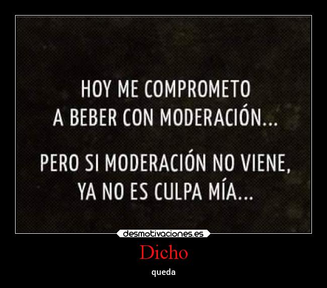 Dicho - queda