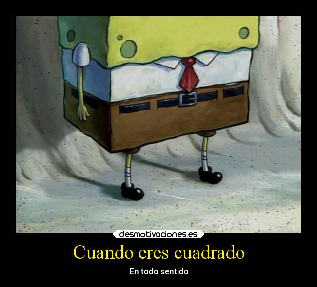 carteles humor bob sponja sponjebob pecho cuadrado ridiculo desmotivaciones