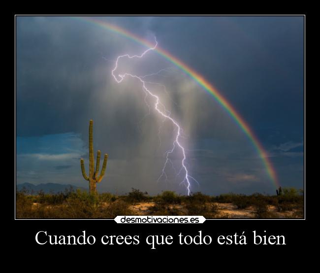 Cuando crees que todo está bien -