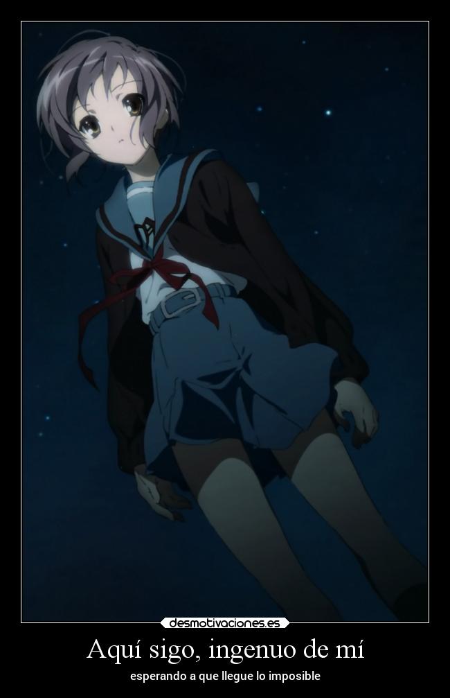 Aquí sigo, ingenuo de mí -