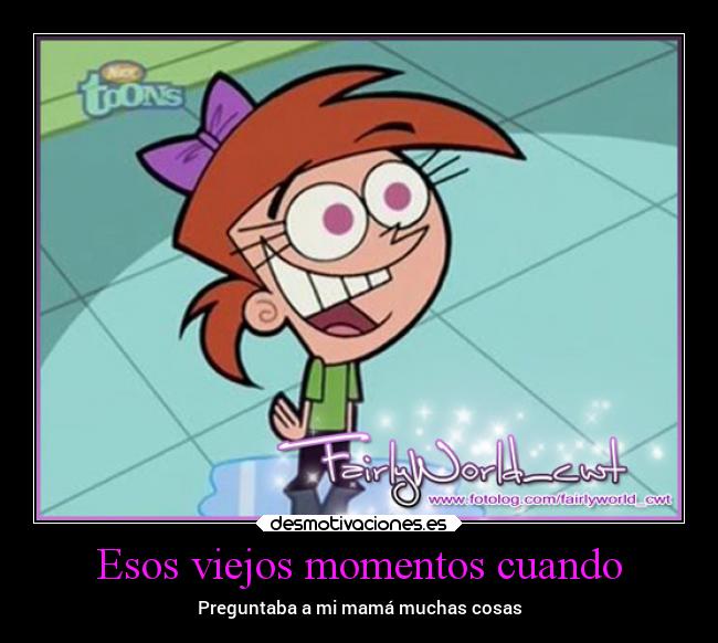 Esos viejos momentos cuando -