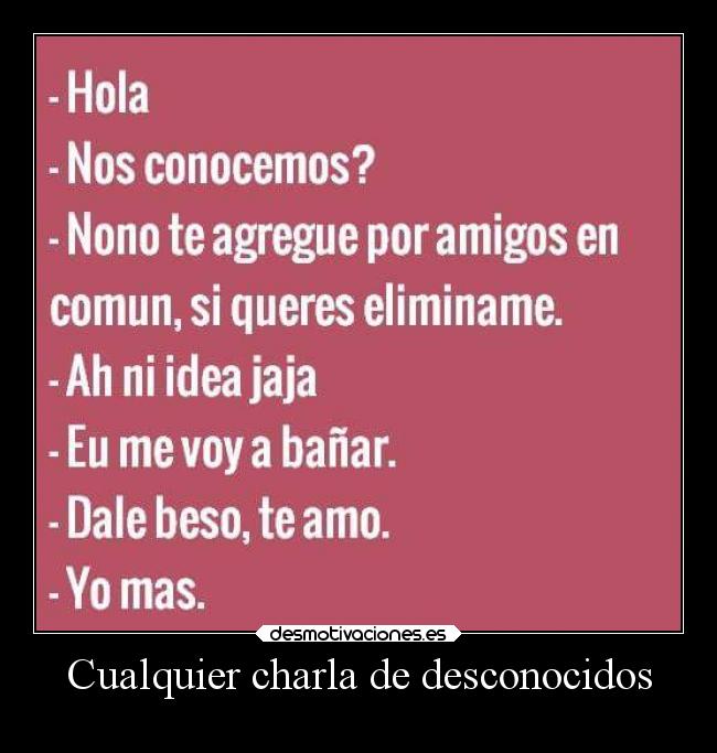 Cualquier charla de desconocidos -