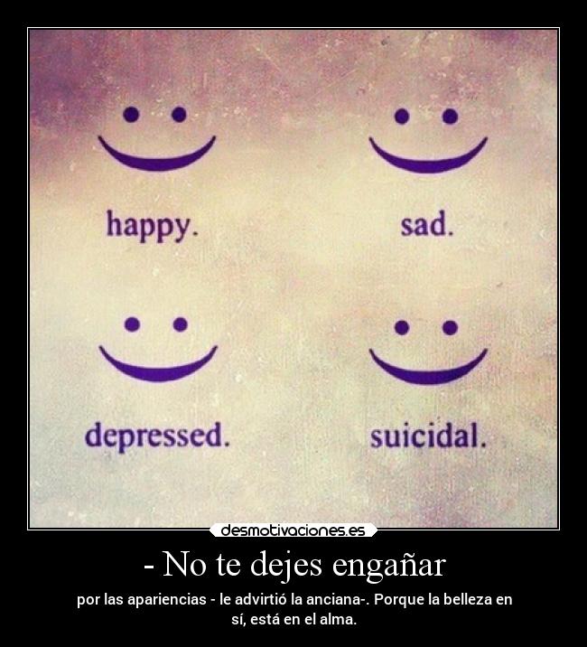 - No te dejes engañar -