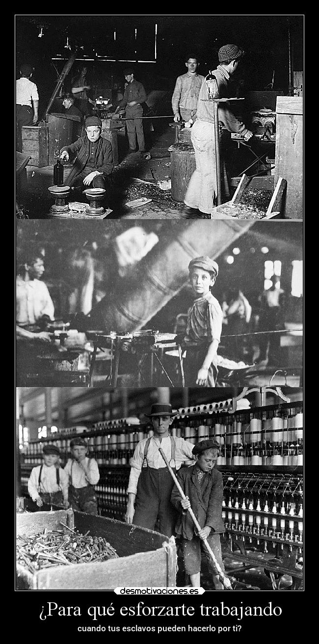 ¿Para qué esforzarte trabajando -