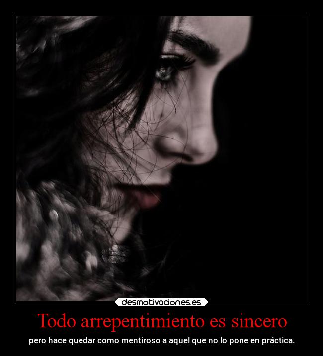Todo arrepentimiento es sincero - 