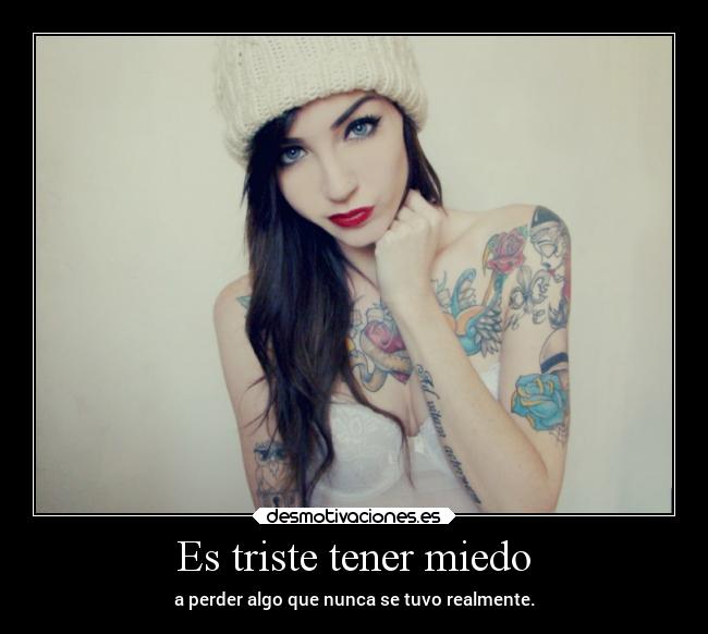 Es triste tener miedo - 