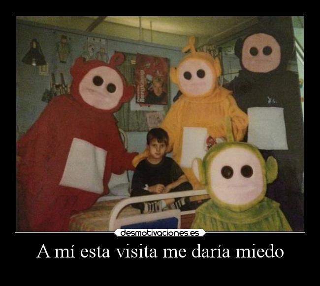 A mí esta visita me daría miedo -