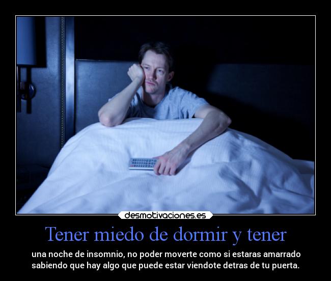 Tener miedo de dormir y tener - 