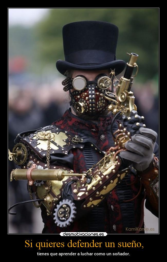 Si quieres defender un sueño, - 