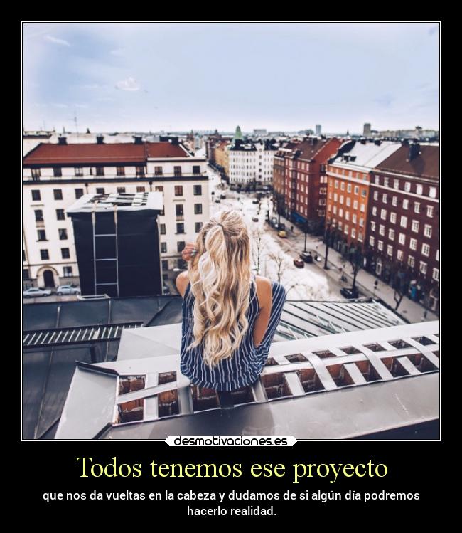 Todos tenemos ese proyecto - 