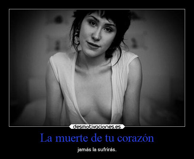 carteles muerte corazon dolor corazon muerte vida sufrir mels desmotivaciones