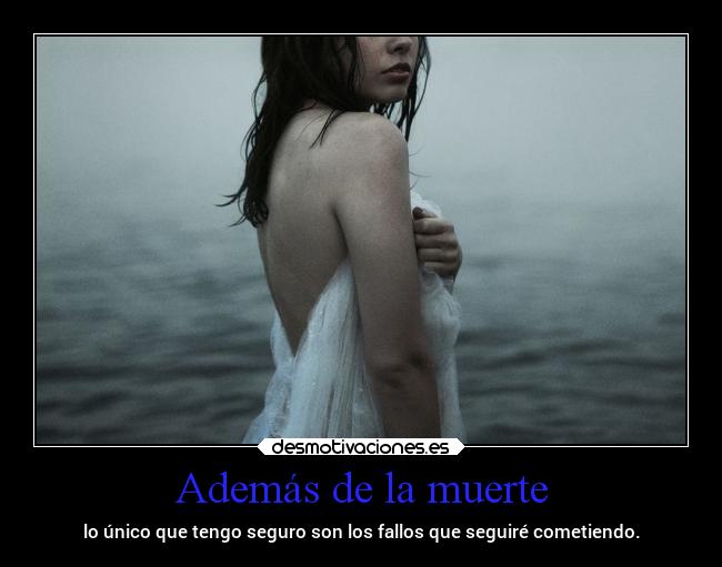 Además de la muerte - 