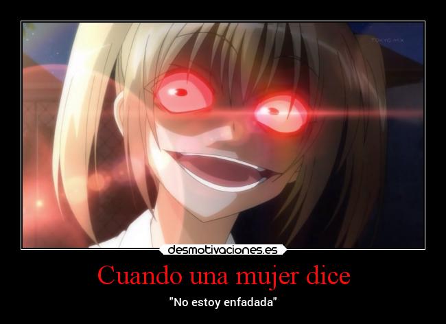 Cuando una mujer dice - No estoy enfadada