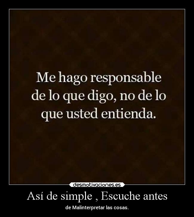 Así de simple , Escuche antes - de Malinterpretar las cosas.