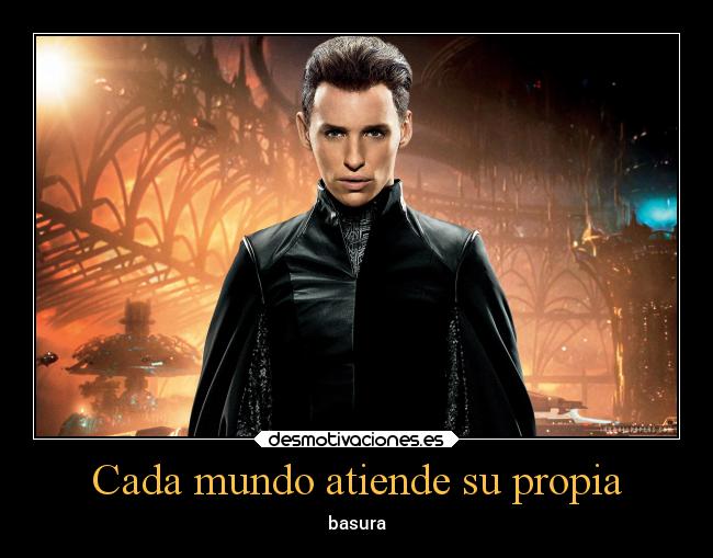 Cada mundo atiende su propia -