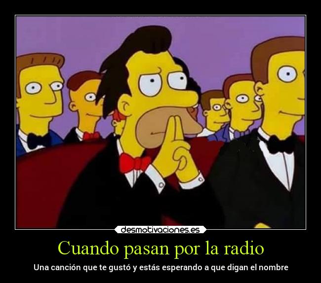 Cuando pasan por la radio - Una canción que te gustó y estás esperando a que digan el nombre
