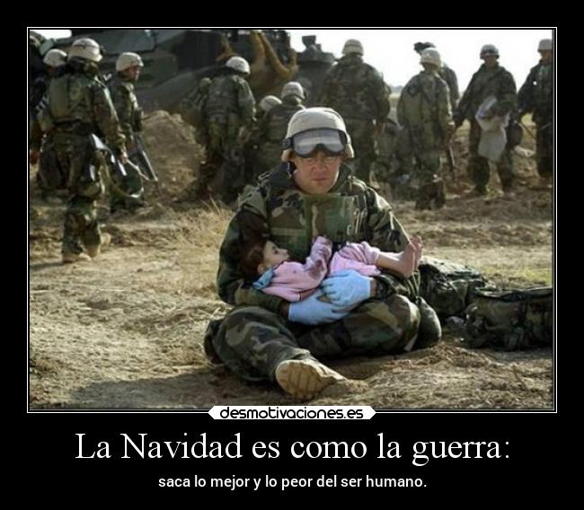 La Navidad es como la guerra: -