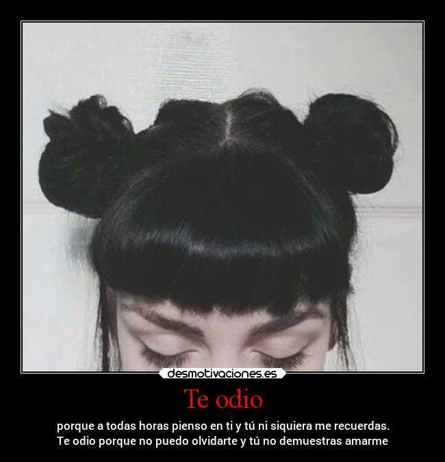 Te odio -