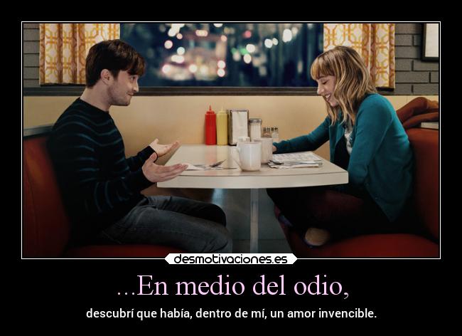 ...En medio del odio, - descubrí que había, dentro de mí, un amor invencible.